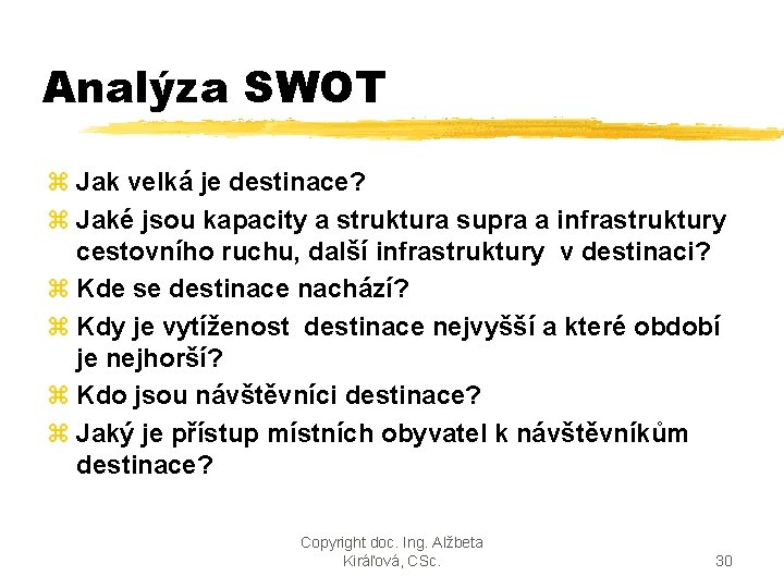 Analýza SWOT z Jak velká je destinace? z Jaké jsou kapacity a struktura supra