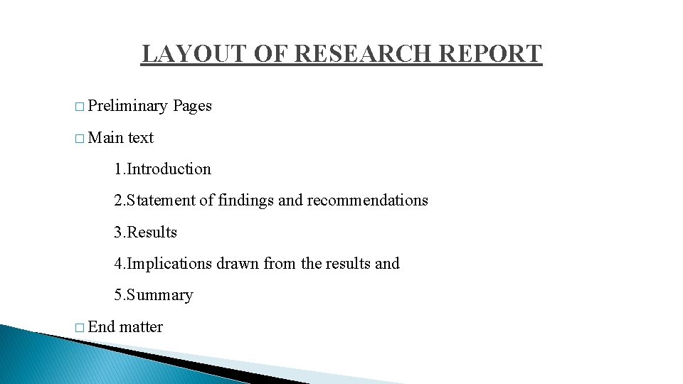 LAYOUT OF RESEARCH REPORT � Preliminary Pages � Main text 1. Introduction 2. Statement