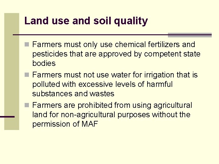 Land use and soil quality n Farmers must only use chemical fertilizers and pesticides