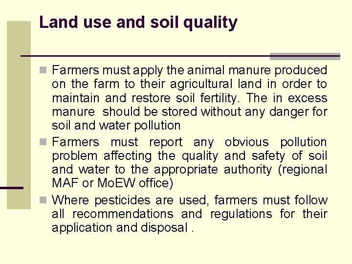 Land use and soil quality n Farmers must apply the animal manure produced on