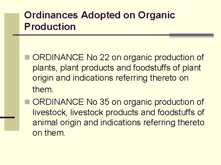 Ordinances Adopted on Organic Production n ORDINANCE No 22 on organic production of plants,