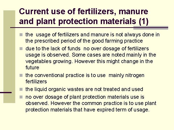 Current use of fertilizers, manure and plant protection materials (1) n the usage of