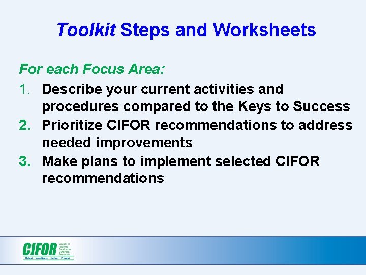 Toolkit Steps and Worksheets For each Focus Area: 1. Describe your current activities and Toolkit Steps and Worksheets For each Focus Area: 1. Describe your current activities and