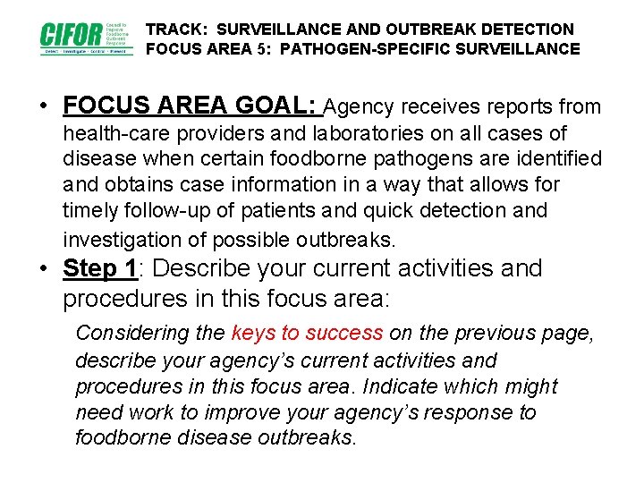 TRACK: SURVEILLANCE AND OUTBREAK DETECTION FOCUS AREA 5: PATHOGEN-SPECIFIC SURVEILLANCE • FOCUS AREA GOAL: TRACK: SURVEILLANCE AND OUTBREAK DETECTION FOCUS AREA 5: PATHOGEN-SPECIFIC SURVEILLANCE • FOCUS AREA GOAL: