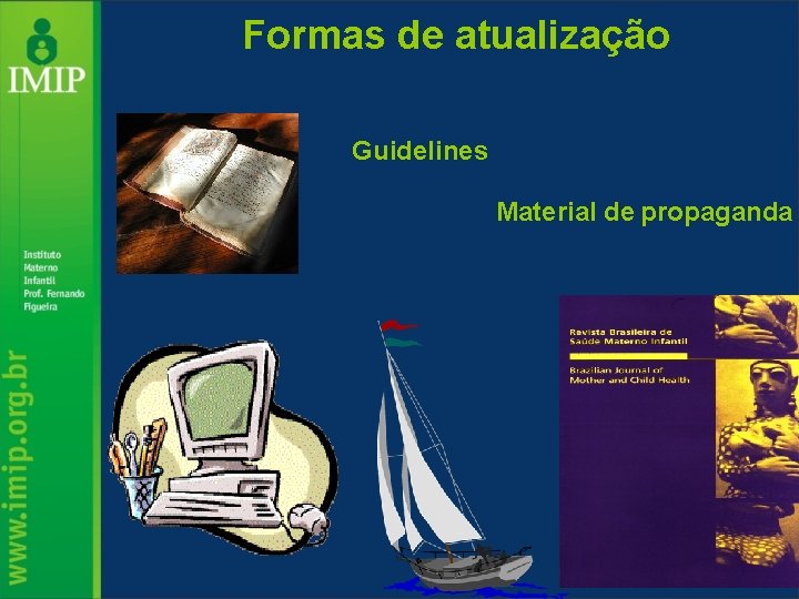 Formas de atualização Guidelines Material de propaganda 