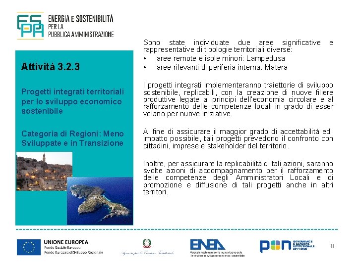 Attività 3. 2. 3 Sono state individuate due aree significative rappresentative di tipologie territoriali