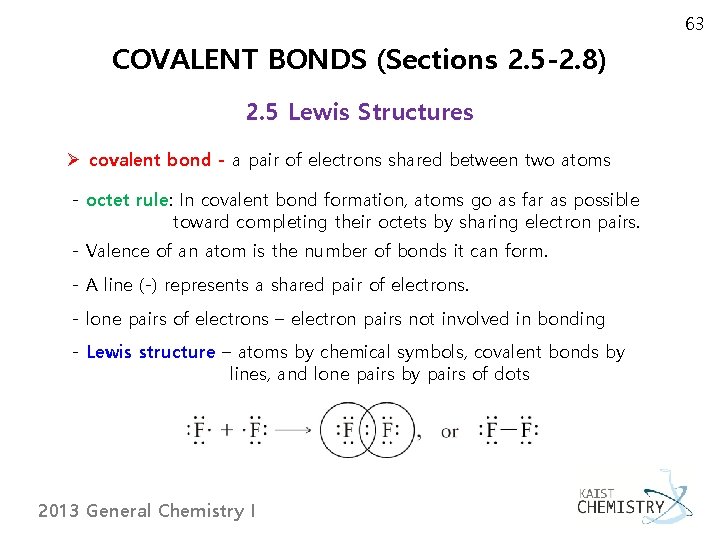 63 COVALENT BONDS (Sections 2. 5 -2. 8) 2. 5 Lewis Structures Ø covalent