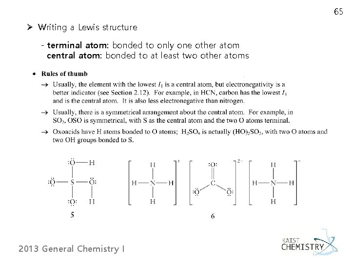 65 Ø Writing a Lewis structure - terminal atom: bonded to only one other