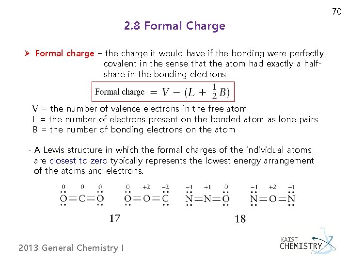 70 2. 8 Formal Charge Ø Formal charge – the charge it would have