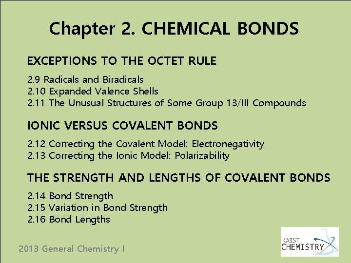 Chapter 2. CHEMICAL BONDS EXCEPTIONS TO THE OCTET RULE 2. 9 Radicals and Biradicals