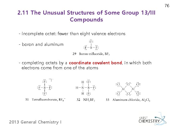 76 2. 11 The Unusual Structures of Some Group 13/III Compounds - incomplete octet: