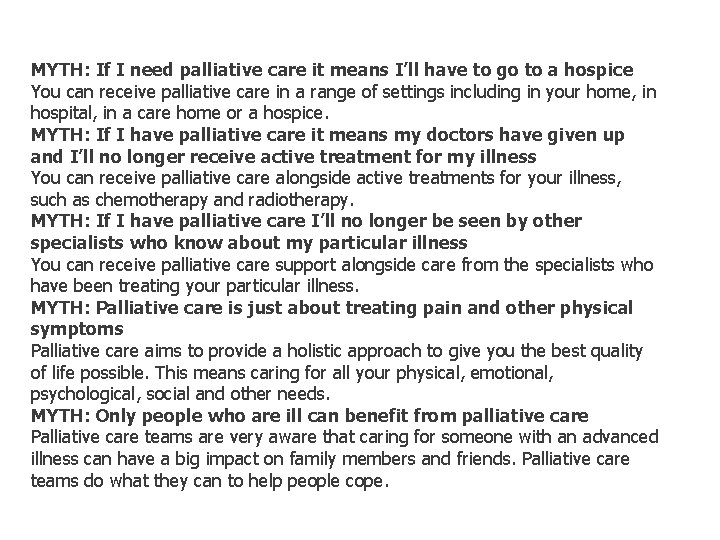 MYTH: If I need palliative care it means I’ll have to go to a