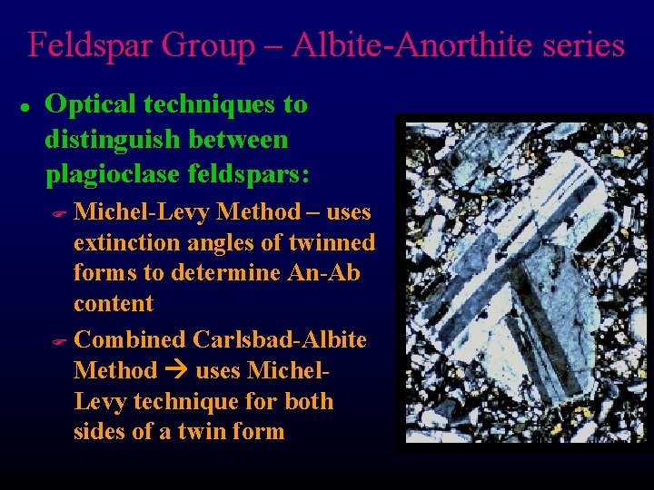 Feldspar Group – Albite-Anorthite series l Optical techniques to distinguish between plagioclase feldspars: Michel-Levy