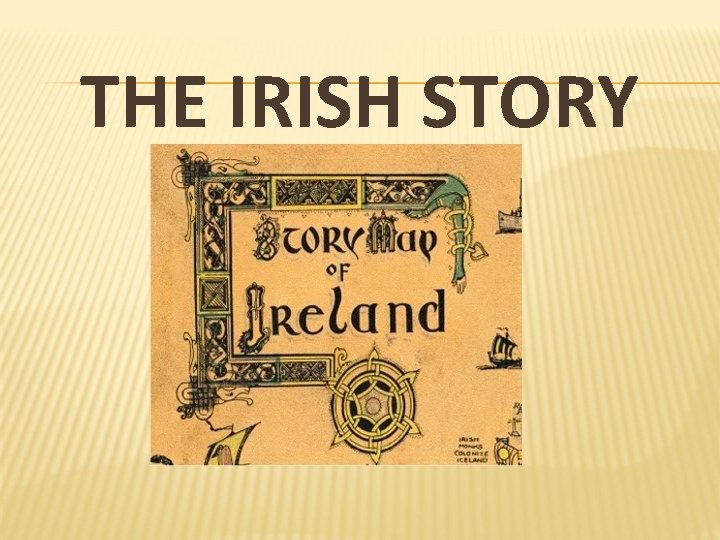 THE IRISH STORY 