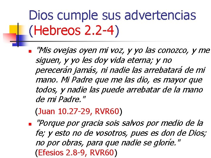 Dios cumple sus advertencias (Hebreos 2. 2 -4) n "Mis ovejas oyen mi voz,