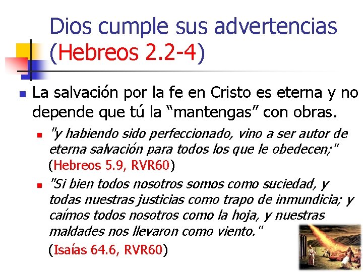 Dios cumple sus advertencias (Hebreos 2. 2 -4) n La salvación por la fe