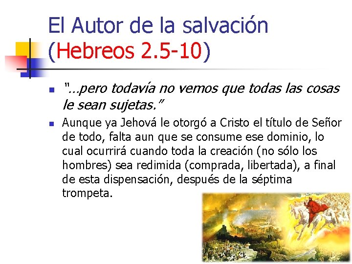 El Autor de la salvación (Hebreos 2. 5 -10) n n “…pero todavía no