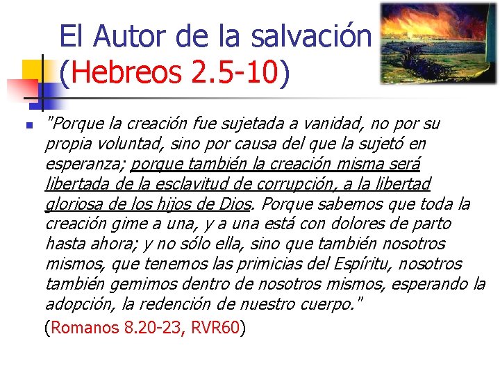 El Autor de la salvación (Hebreos 2. 5 -10) n "Porque la creación fue