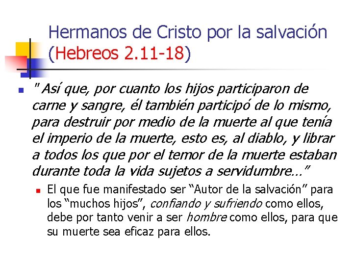 Hermanos de Cristo por la salvación (Hebreos 2. 11 -18) n " Así que,