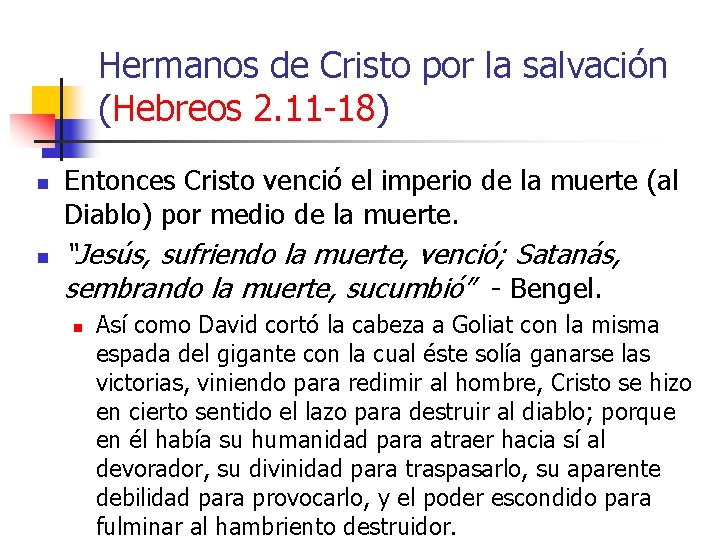 Hermanos de Cristo por la salvación (Hebreos 2. 11 -18) n n Entonces Cristo