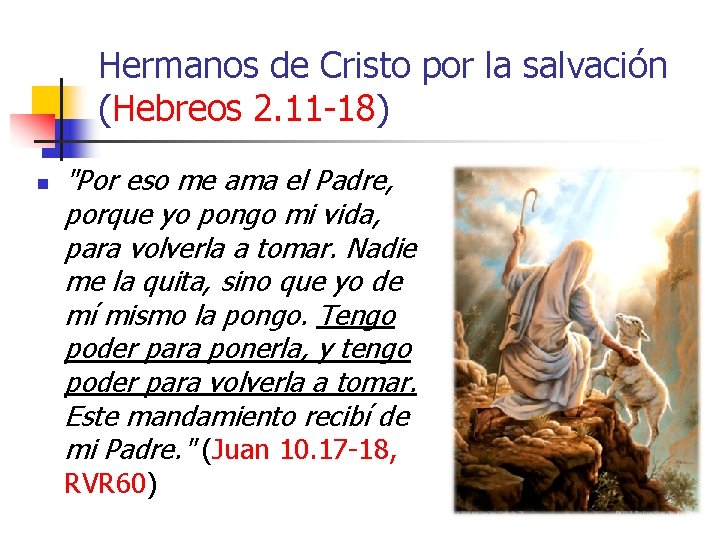 Hermanos de Cristo por la salvación (Hebreos 2. 11 -18) n "Por eso me