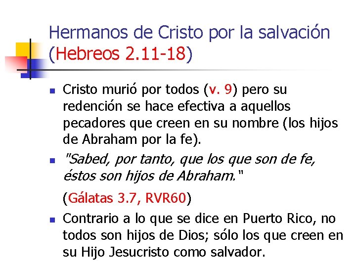 Hermanos de Cristo por la salvación (Hebreos 2. 11 -18) n n n Cristo
