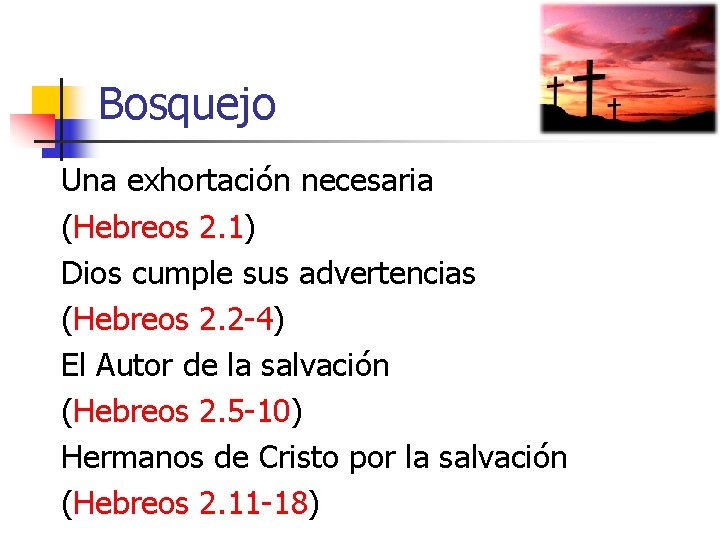 Bosquejo Una exhortación necesaria (Hebreos 2. 1) Dios cumple sus advertencias (Hebreos 2. 2