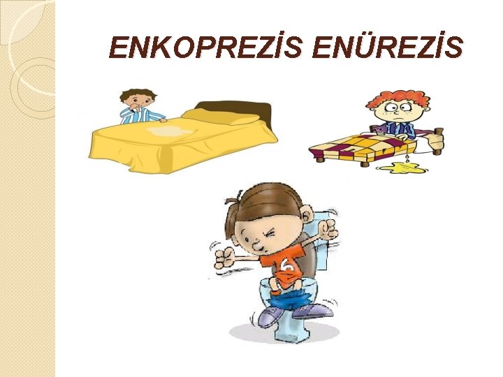 ENKOPREZİS ENÜREZİS 
