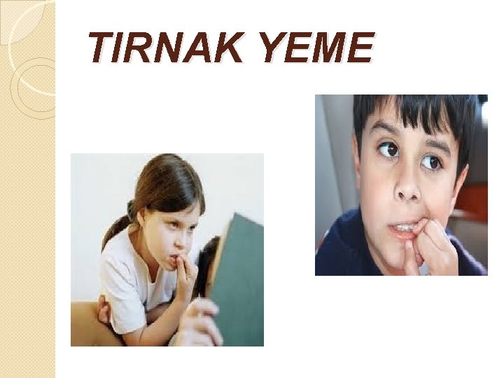 TIRNAK YEME 