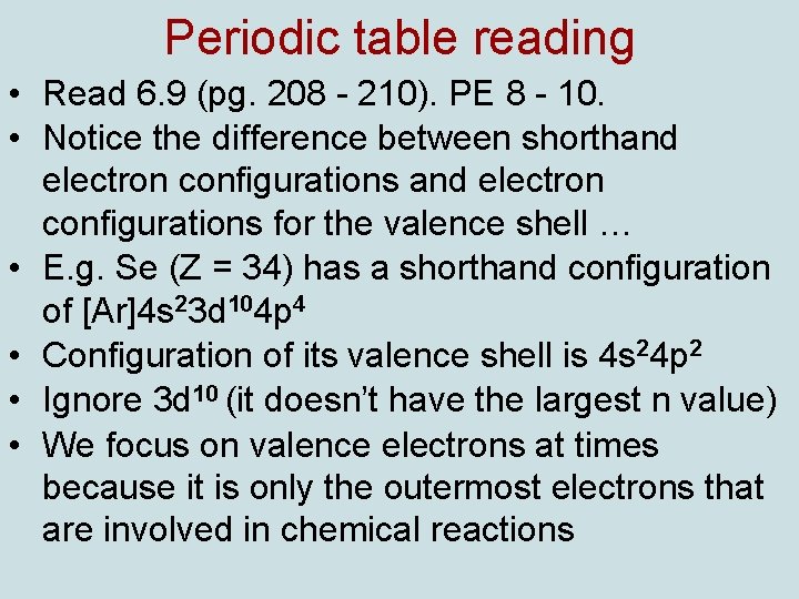 Periodic table reading • Read 6. 9 (pg. 208 - 210). PE 8 -