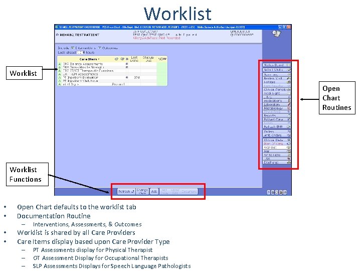 Worklist Open Chart Routines Worklist Functions • • Open Chart defaults to the worklist