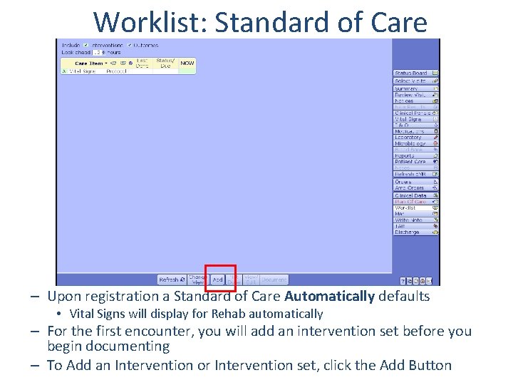 Worklist: Standard of Care – Upon registration a Standard of Care Automatically defaults •