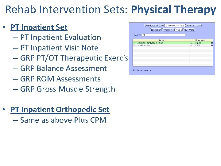 Rehab Intervention Sets: Physical Therapy • PT Inpatient Set – PT Inpatient Evaluation –