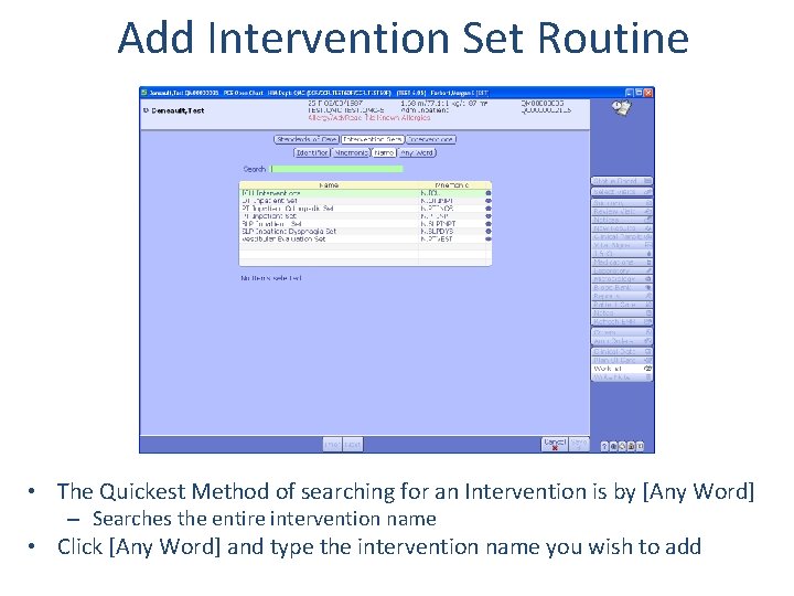 Add Intervention Set Routine • The Quickest Method of searching for an Intervention is