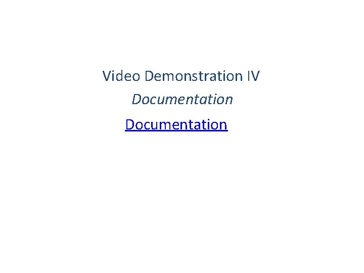 Video Demonstration IV Documentation 