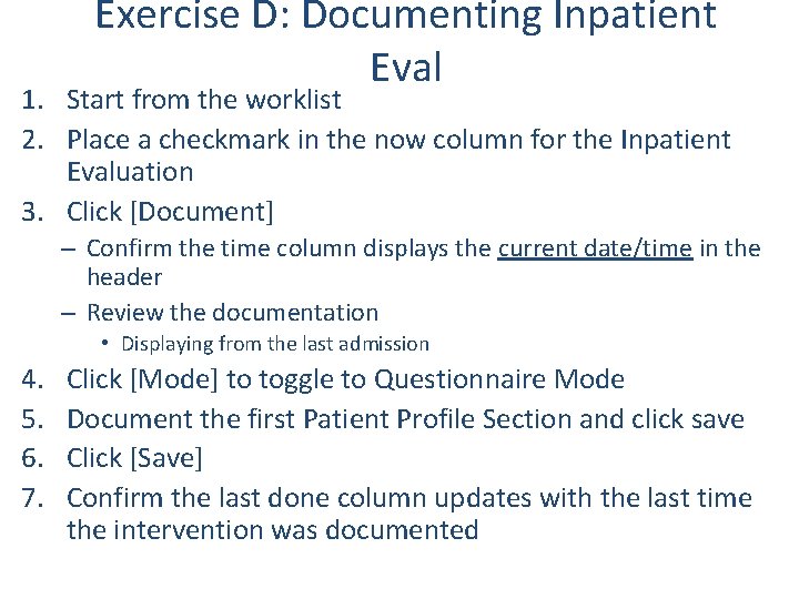 Exercise D: Documenting Inpatient Eval 1. Start from the worklist 2. Place a checkmark