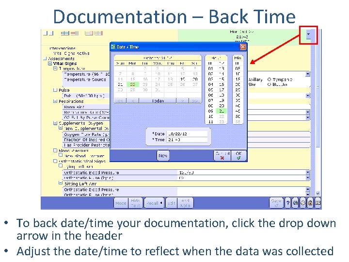 Documentation – Back Time • To back date/time your documentation, click the drop down