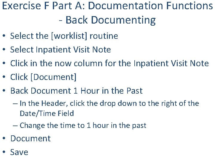 Exercise F Part A: Documentation Functions - Back Documenting • • • Select the