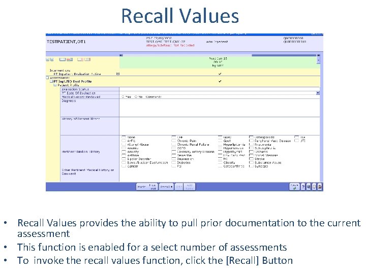 Recall Values • Recall Values provides the ability to pull prior documentation to the