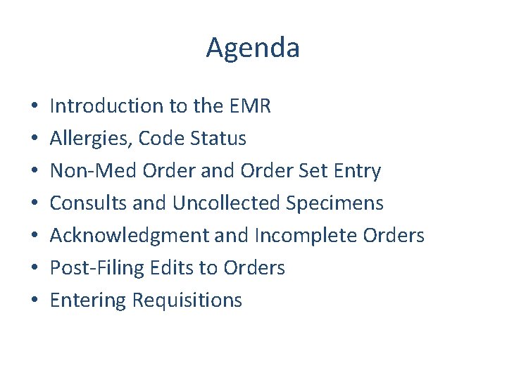 Agenda • • Introduction to the EMR Allergies, Code Status Non-Med Order and Order