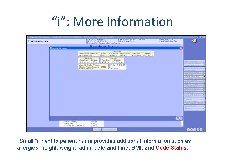 “i”: More Information • Small “i” next to patient name provides additional information such
