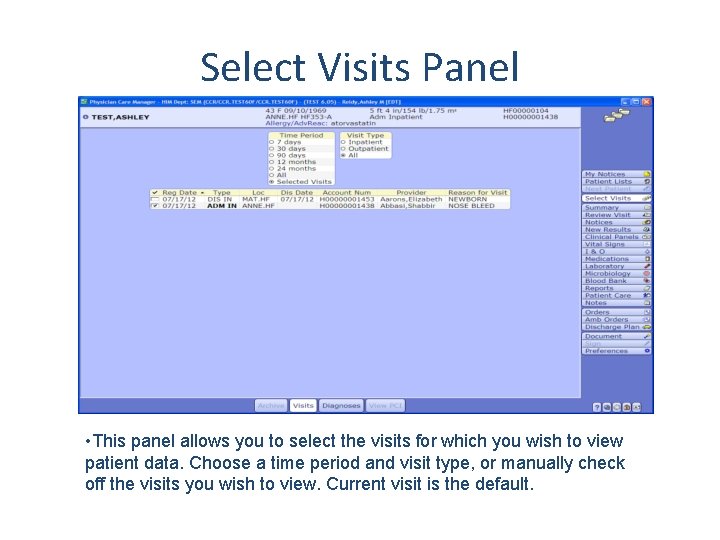 Select Visits Panel • This panel allows you to select the visits for which