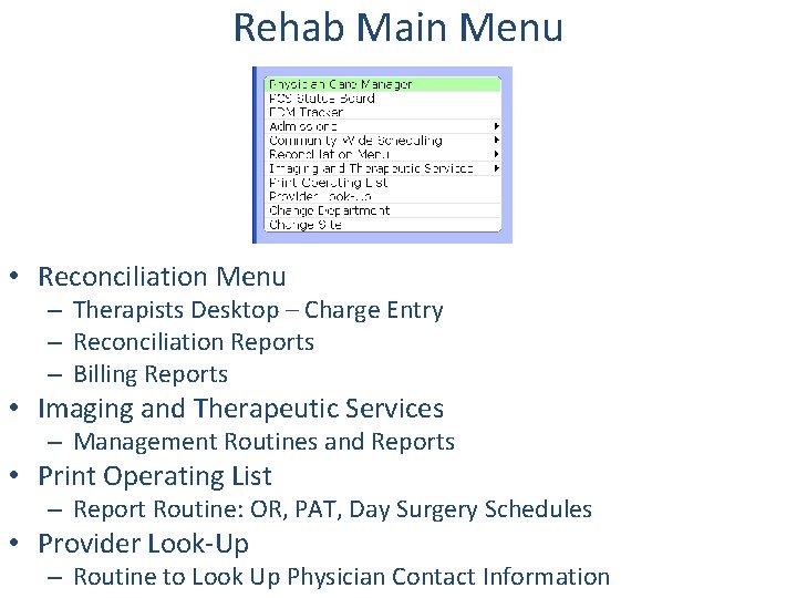 Rehab Main Menu • Reconciliation Menu – Therapists Desktop – Charge Entry – Reconciliation