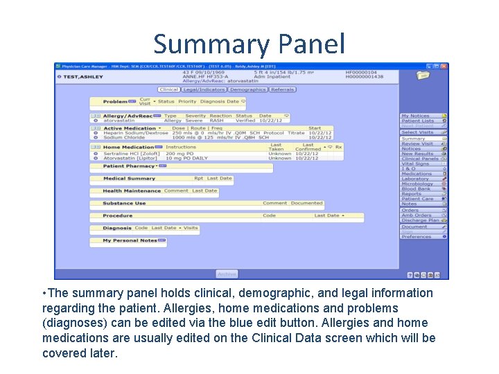 Summary Panel • The summary panel holds clinical, demographic, and legal information regarding the