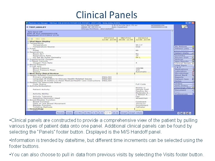 Clinical Panels • Clinical panels are constructed to provide a comprehensive view of the