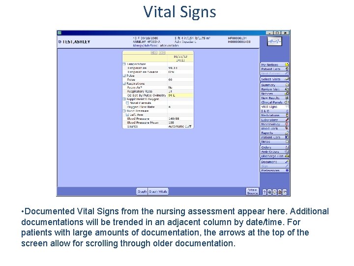 Vital Signs • Documented Vital Signs from the nursing assessment appear here. Additional documentations