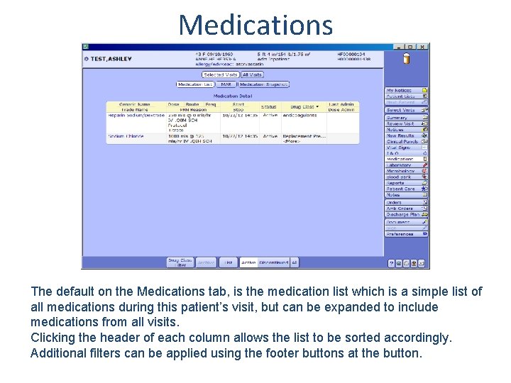 Medications The default on the Medications tab, is the medication list which is a