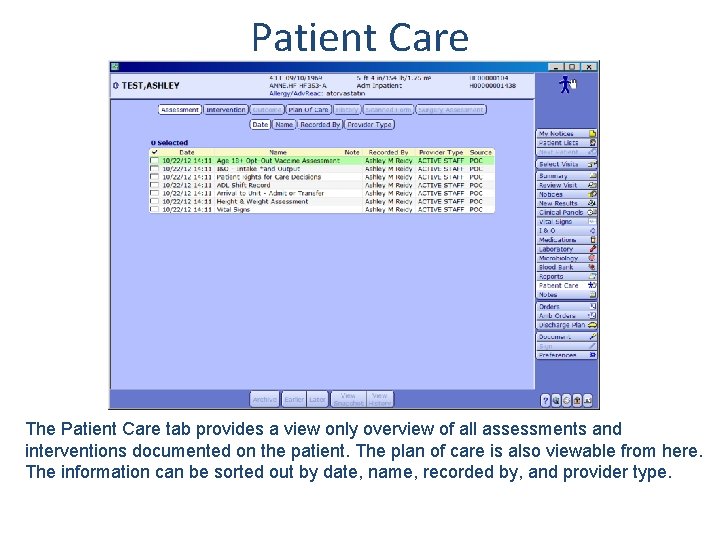 Patient Care The Patient Care tab provides a view only overview of all assessments