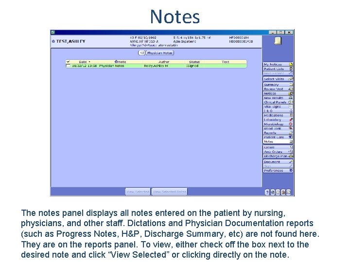 Notes The notes panel displays all notes entered on the patient by nursing, physicians,