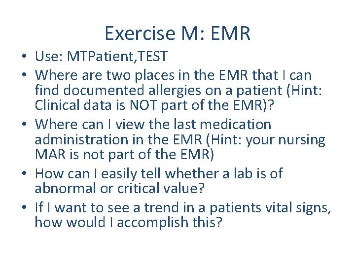 Exercise M: EMR • Use: MTPatient, TEST • Where are two places in the